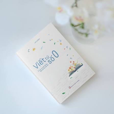 Viết Từ Số 0 - Từ Câu Chuyện Để Đọc Đến Bài Học Để Viết